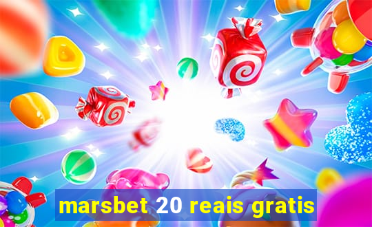 marsbet 20 reais gratis